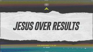 Jesus Over Results John 9:1 New International Version