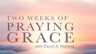 Two Weeks of Praying Grace Isaiah 50:4-9 New Living Translation