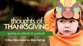 Thoughts of Thanksgiving: A Five-Day Devotional by Skip Heitzig Psalms 107:22 American Standard Version