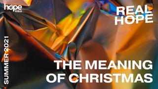 Real Hope: The Meaning of Christmas Isaiah 7:14-16 English Standard Version 2016