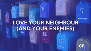 Love Your Neighbour (And Your Enemies) Deuteronomy 10:17-19 English Standard Version 2016