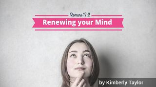 Renewing Your Mind Matthew 6:25-34 New International Version