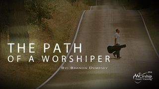 The Path of a Worshiper Psalms 25:4-5 American Standard Version