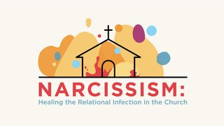 Narcissism: Healing the Relational Infection in the Church 1 Samuel 13:9 New International Version