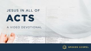 Jesus in All of Acts - A Video Devotional Acts 18:24-28 New International Version
