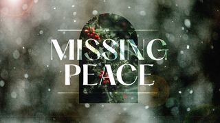 Missing Peace 2 Corinthians 1:8-11 The Message