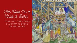 For Unto Us a Child Is Born  Matthew 1:22-23 The Passion Translation