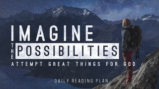 Imagine the Possibilities  Mark 10:32-45 The Passion Translation