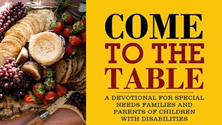 Come to the Table: A Special Needs Devotional 1 Samuel 20:17 New International Version