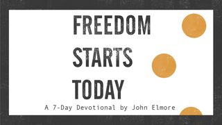 Freedom Starts Today II Timothy 2:21 New King James Version