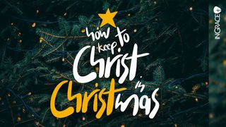 How to Keep Christ in Christmas Malachi 3:10-11 New Living Translation