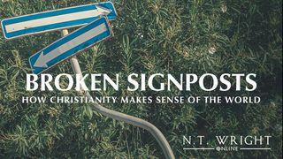 Broken Signposts: How Christianity Makes Sense of the World John 8:34-36 New Living Translation