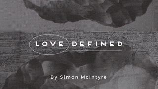 Love Defined 2 John 1:6-11 New International Version