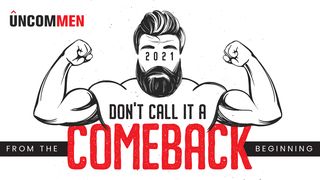 Uncommen: Don't Call It a Comeback Genesis 22:13 The Message