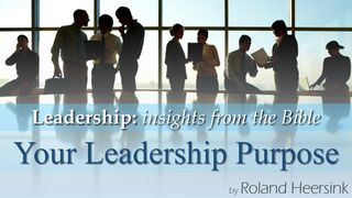 Biblical Leadership: What Is Your Leadership Purpose? Acts 5:3-4 New International Version