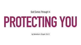 God Comes Through In Protecting You Romans 7:15 New International Version