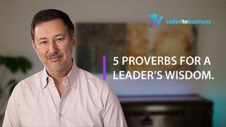 5 Proverbs For a Leader’s wisdom. Proverbs 15:22-33 English Standard Version 2016