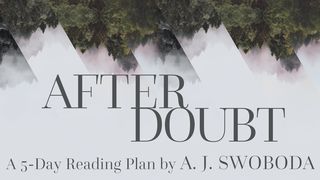 After Doubt By A. J. Swoboda 1 Timothy 2:5-6 American Standard Version
