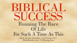 Biblical Success - Running the Race of Our Lives - for Such a Time as This Luke 12:21 New International Version