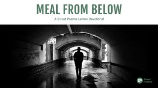 Meal From Below: A Lenten Devotional Mark 11:1-26 New Century Version