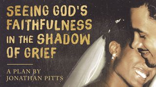 Seeing God's Faithfulness in the Shadow of Grief Philippians 2:1-8 New Living Translation