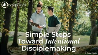 Simple Steps Toward Intentional Disciplemaking Mark 3:13-19 New Living Translation