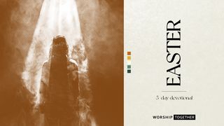 Easter - 5 Day Devotional John 13:1-30 New Living Translation