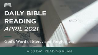 Daily Bible Reading – April 2021, God’s Word of Mercy and Forgiveness Psalms 118:28 New King James Version