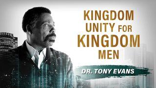 Kingdom Unity for Kingdom Men I Corinthians 1:10 New King James Version