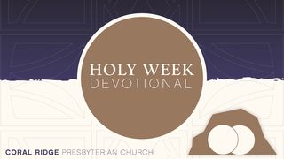 Holy Week Devotional Matthew 21:23-27 English Standard Version 2016