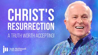 Christ's Resurrection: A Truth Worth Accepting! John 19:30 New Century Version