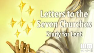 Letters to the Seven Churches: Study for Lent Revelation 3:2 New International Version
