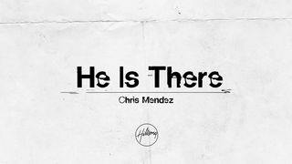 He Is There  2 Kings 6:17 New International Version