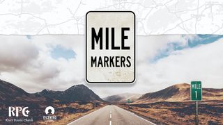 Mile Markers Matthew 6:24-34 New International Version
