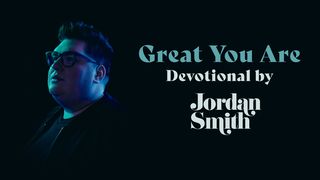 Great You Are Devotional by Jordan Smith Psalms 59:16-17 The Message
