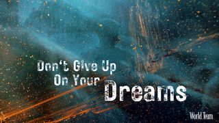 Don't Give Up On Your Dreams Genesis 39:2 New Century Version