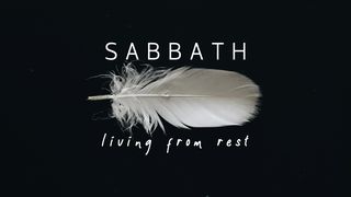 Sabbath, Living From Rest Matthew 11:25-26 The Message