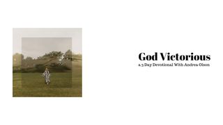 God Victorious - a 3-Day Devotional With Andrea Olson 2 Chronicles 20:20 The Message