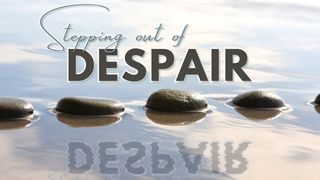 Stepping Out of Despair John 9:2 New International Version