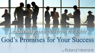 Leadership: What Are God's Promises for Your Success? Genesis 39:2 Amplified Bible