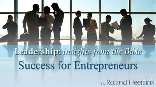 Leadership: God’s Plan of Success for Entrepreneurs Genesis 22:13 The Message