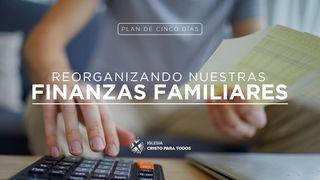 Reorganizando Nuestras Finanzas Familiares PROVERBIOS 27:23 La Palabra (versión española)