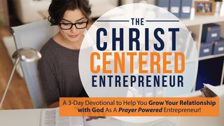 The Christ Centered Entrepreneur: A 3-Day Devotional  Matthew 28:20 Amplified Bible