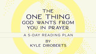 The One Thing God Wants From You in Prayer II Chronicles 7:13-16 New King James Version
