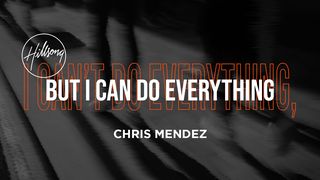 I Can't Do Everything, but I Can Do Everything Philippians 4:15-19 New King James Version