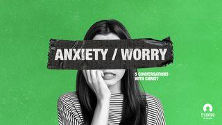 [5 Conversations With Christ] Anxiety and Worry Luke 12:32-33 New Living Translation