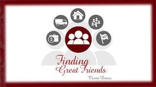 Finding Great Friends Matthew 13:24-46 New International Version