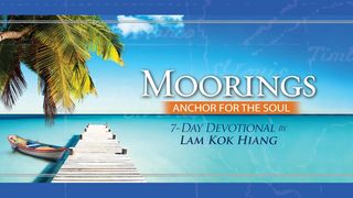 Moorings – Anchor for the Soul 1 Timothy 6:20 The Passion Translation