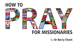 How to Pray for Missionaries II Corinthians 11:30-31 New King James Version