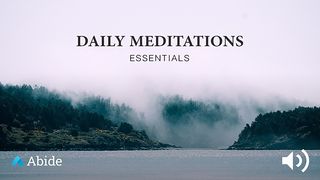 Daily Meditations: Essentials 1 Timothy 2:1-3 American Standard Version